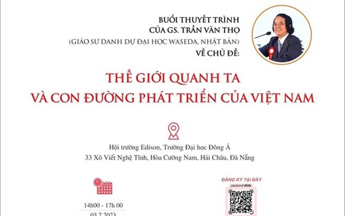 Đại học Đông Á trân trọng giới thiệu buổi thuyết trình của GS.Trần Văn Thọ